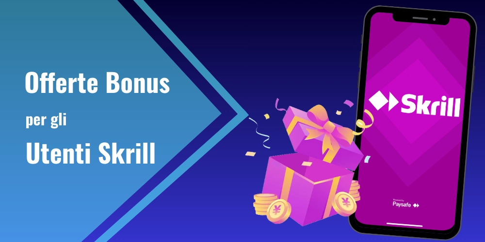 Offerte Bonus per gli Utenti Skrill