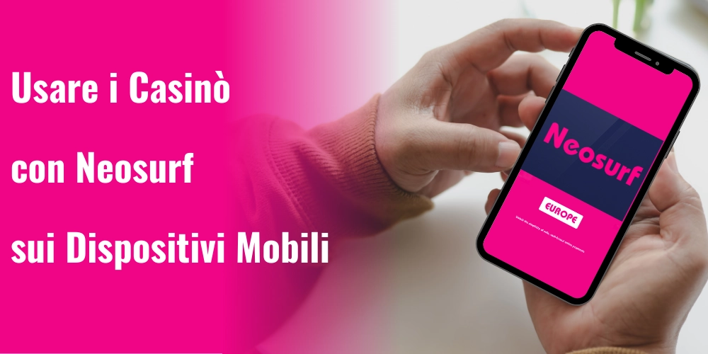 Usare i Casinò con Neosurf sui Dispositivi Mobili