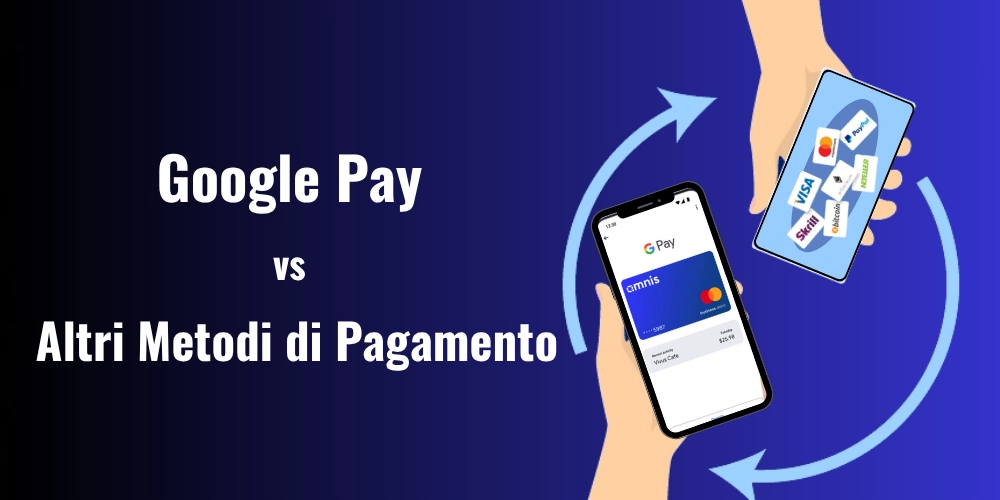 Alternative a Google Pay nei casinò italiani