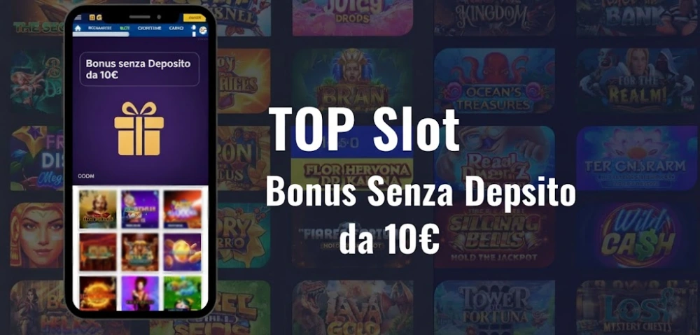 TOP Slot Bonus Senza Deposito da 10€